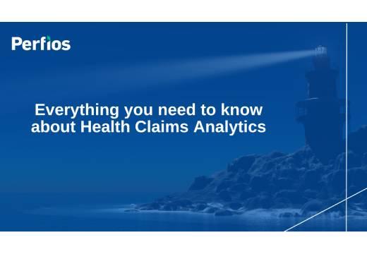 Everything you need to know about Health Claims Analytics