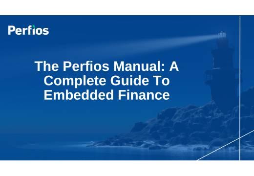 The Perfios Manual: A Complete Guide To Embedded Finance